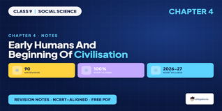 Early Humans and Beginning of Civilisation Class 9 Notes