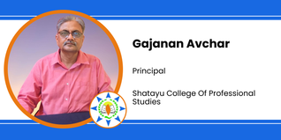 Shatayu College of Professional Studies, Principal: Gajanan Avchar Interview