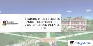 Lexicon MILE Releases PGDM Fee Structure 2025-27; Check Details Here