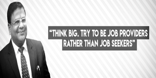 Think Big Try to be job providers rather than job seekers Dr Tushar Kanti advices students