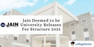 Jain Deemed to be University Releases Fee Structure 2025; Check Details Here
