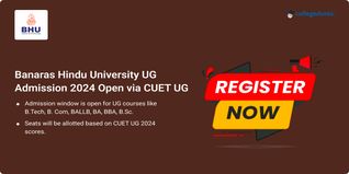 Banaras Hindu University UG Admission 2024 Open via CUET UG @bhucuet.samarth.edu.in; Apply till August 5