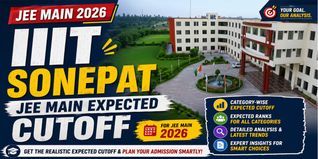 IIIT Sonepat JEE Main Expected Cutoff 2026 (Category & Branch Wise Analysis)