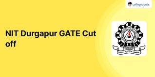 NIT Durgapur GATE Cut off 2025, Previous Year Opening and Closing Ranks for M.Tech Admission (2024-2017)