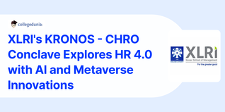 XLRI's KRONOS - CHRO Conclave Explores HR 4.0 with AI and Metaverse Innovations; Check Details Here