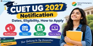 CUET UG 2027 Notification: Dates, Eligibility, How to Apply