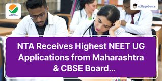 NTA Receives Highest NEET UG Applications from Maharashtra State Board and over 5.51 Lakh Applications from CBSE Board; Check Details Here