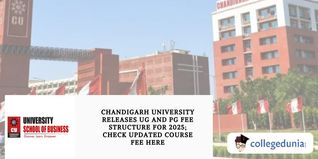 Chandigarh University Releases UG and PG Fee Structure for 2025; Check Updated Course Fee Here