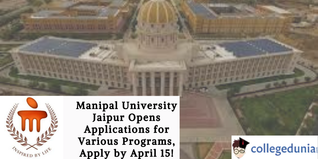 Manipal University Jaipur Opens Applications for Various Programs, Apply by April 15!