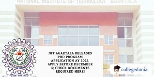 NIT Agartala Releases PhD Program Application AY 2025, Apply Before December 4; Check Documents Required Here!