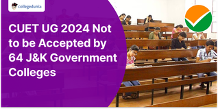 CUET UG 2024 Not to be Accepted by 64 J&K Government Colleges