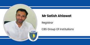 CBS Group of Institutions, Registrar: Mr. Satish Ahlawat Interview