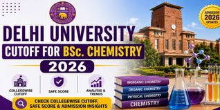 Delhi University Cutoff for BSc. Chemistry 2026: Check Collegewise Cutoff, safe score