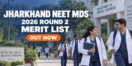 Jharkhand NEET MDS 2026 Round 2 Merit List Out Raise Objections by September 22