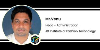 JD Institute of Fashion Technology, Head - Administration: Mr.Venu Interview