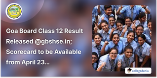 Goa Board Class 12 Result Released @gbshse.in; Scorecard to be Available from April 23