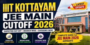 IIIT Kottayam Cutoff 2026: Check JEE-Main Expected Cutoff rank