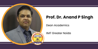 IIMT Greater Noida, Dean Academics: Prof. Dr. Anand P Singh Interview