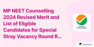 MP NEET Counselling 2024 Revised Merit and List of Eligible Candidates for Special Stray Vacancy Round Released, Check Direct Links