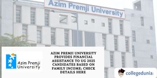 Azim Premji University Provides Financial Assistance to UG 2025 Candidates Based on Family Income; Check Details Here