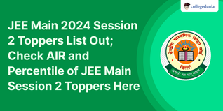 JEE Main 2024 Session 2 Toppers List Out, 56 Candidates with Perfect Score; Check AIR and Percentile of JEE Main Session 2 Toppers Here