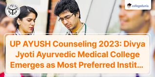 UP AYUSH Counseling 2023: Divya Jyoti Ayurvedic Medical College Emerges as Most Preferred Institute in Round 1