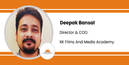 Interview Deepak Bansal Director and COO at RK Films And Media Academy New Delhi