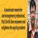 A passionate researcher and management professional, Prof. Kartik Dave empowers and enlightens the aspiring students