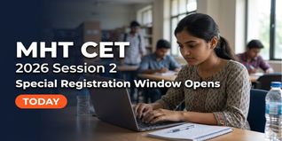 MHT CET 2026 Session 2 Special Registration Window Opens April 23 for Single Day
