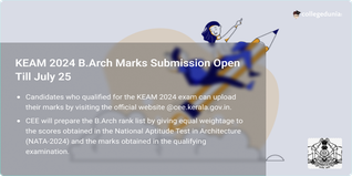 KEAM 2024 B.Arch Marks Submission Open till July 25, Check Direct Link Here