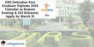 IIRS Dehradun Post Graduate Diploma 2025 in Remote Sensing & GIS Released; Apply by March 31