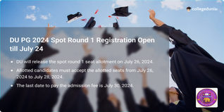 DU PG 2024 Spot Round 1 Registration Open till July 24; Seat Allotment to be Out on July 26
