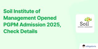 Soil Institute of Management Opened PGPM Admission 2025, Check Details