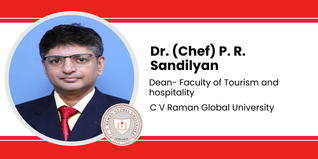 C V Raman Global University, Bhubaneswar, Dean- Faculty of Tourism and hospitality: Dr. (Chef) P. R. Sandilyan Interview