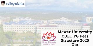 Mewar University CUET PG Fees Structure 2025 Out; Check Now