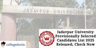 Jadavpur University Provisionally Selected  Candidates List 2025 Released; Check Now