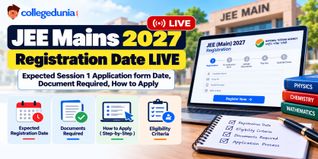 JEE Main 2027 Registration Date LIVE: January Session 1 Application Form OUT, Documents Required, Steps to Apply