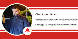 Interview Chef Aman Goyal Assistant Professor Food Production at College Of Hospitality Administration