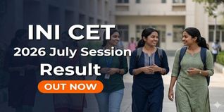 INI CET 2026 July Session Result Out; Download Scorecard Now