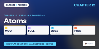 Atoms Exemplar Solutions Class 12 - Free PDF