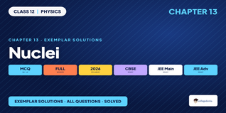 Nuclei Exemplar Solutions Class 12 - Free PDF