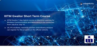 IIITM Gwalior to Organise Short-Term Course on Machine Learning for Wireless Communication and Networking