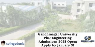 Gandhinagar University PhD Engineering Admissions 2025 Open; Apply by January 31