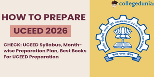 How to Prepare for UCEED? UCEED Syllabus, Month-wise Preparation Plan, Best Books For UCEED Preparation