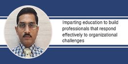 Imparting education to build professionals that respond effectively to organizational challenges