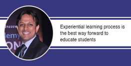 Experiential learning process is the best way forward to educate students, says Mr Amit Goyal