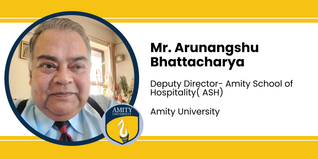 Amity University Gurgaon, Deputy Director- Amity School of Hospitality: Mr. Arunangshu Bhattacharya Interview
