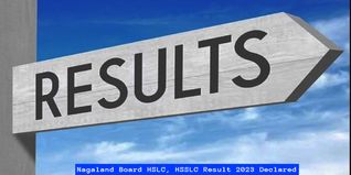 Nagaland Board HSLC, HSSLC Result 2023 Declared; Check Direct Link Here