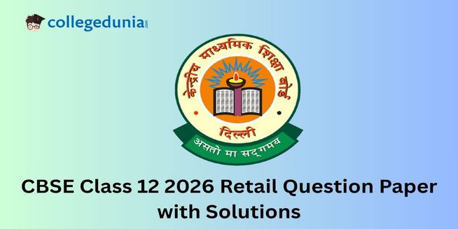 CBSE Class 12 Retail Question Paper 2026 with Solution Pdf : Available Here