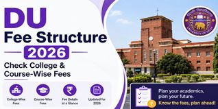 DU Fee Structure 2026: Check College & Course-Wise Fees